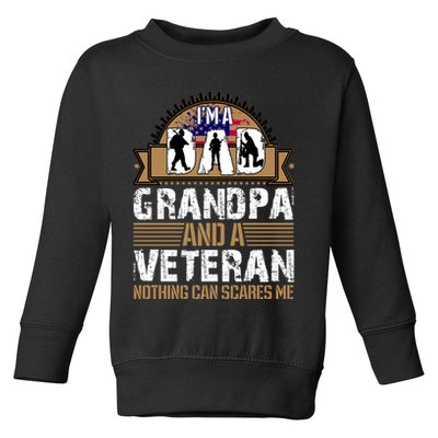 I Am A Dad Grandpa And A Veteran Nothing Can Scares Me Toddler Sweatshirt