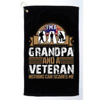 I Am A Dad Grandpa And A Veteran Nothing Can Scares Me Golf Towel