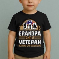 I Am A Dad Grandpa And A Veteran Nothing Can Scares Me Toddler T-Shirt