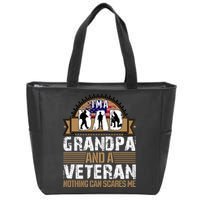 I Am A Dad Grandpa And A Veteran Nothing Can Scares Me Zip Tote Bag