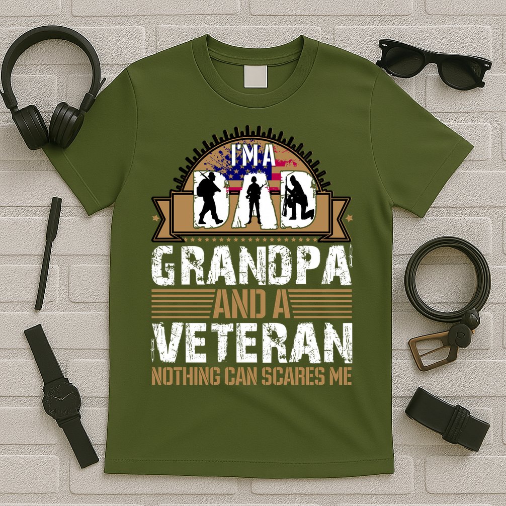 I Am A Dad Grandpa And A Veteran Nothing Can Scares Me T-Shirt