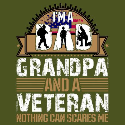 I Am A Dad Grandpa And A Veteran Nothing Can Scares Me T-Shirt