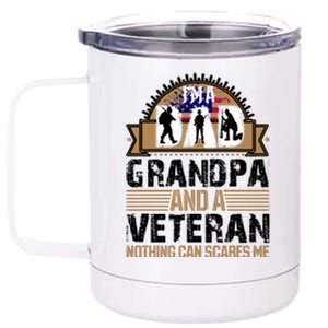 I Am A Dad Grandpa And A Veteran Nothing Can Scares Me 12 oz Stainless Steel Tumbler Cup