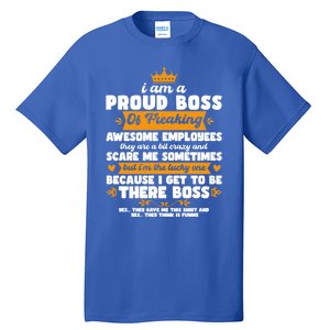 I Am A Proud Boss Of Freaking Awesome Employees Funny Tee Great Gift Tall T-Shirt