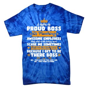 I Am A Proud Boss Of Freaking Awesome Employees Funny Tee Great Gift Tie-Dye T-Shirt