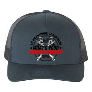 Im An Automotive Engineer Whats Your Superpower Engineer Gift Yupoong Adult 5-Panel Trucker Hat