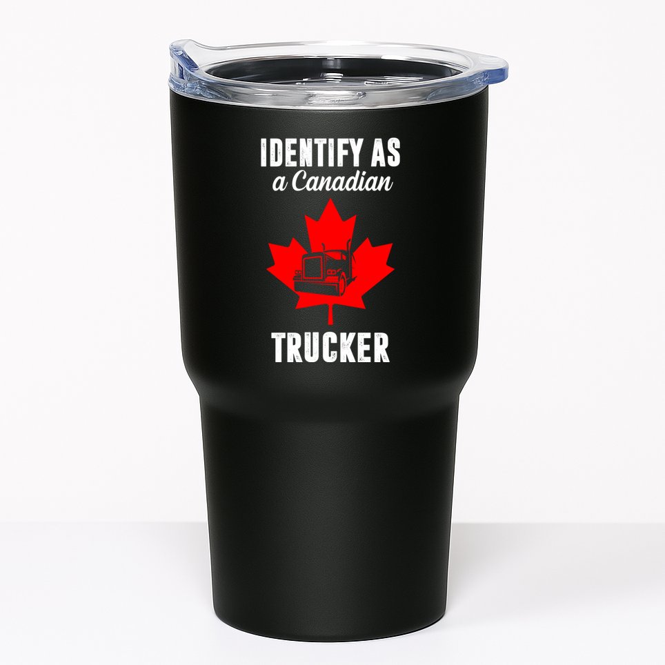 Identify As A Canadian Trucker Tumbler