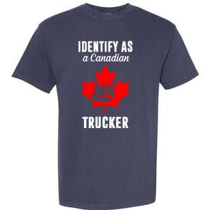 Identify As A Canadian Trucker Garment-Dyed Heavyweight T-Shirt