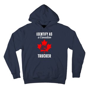 Identify As A Canadian Trucker Hoodie