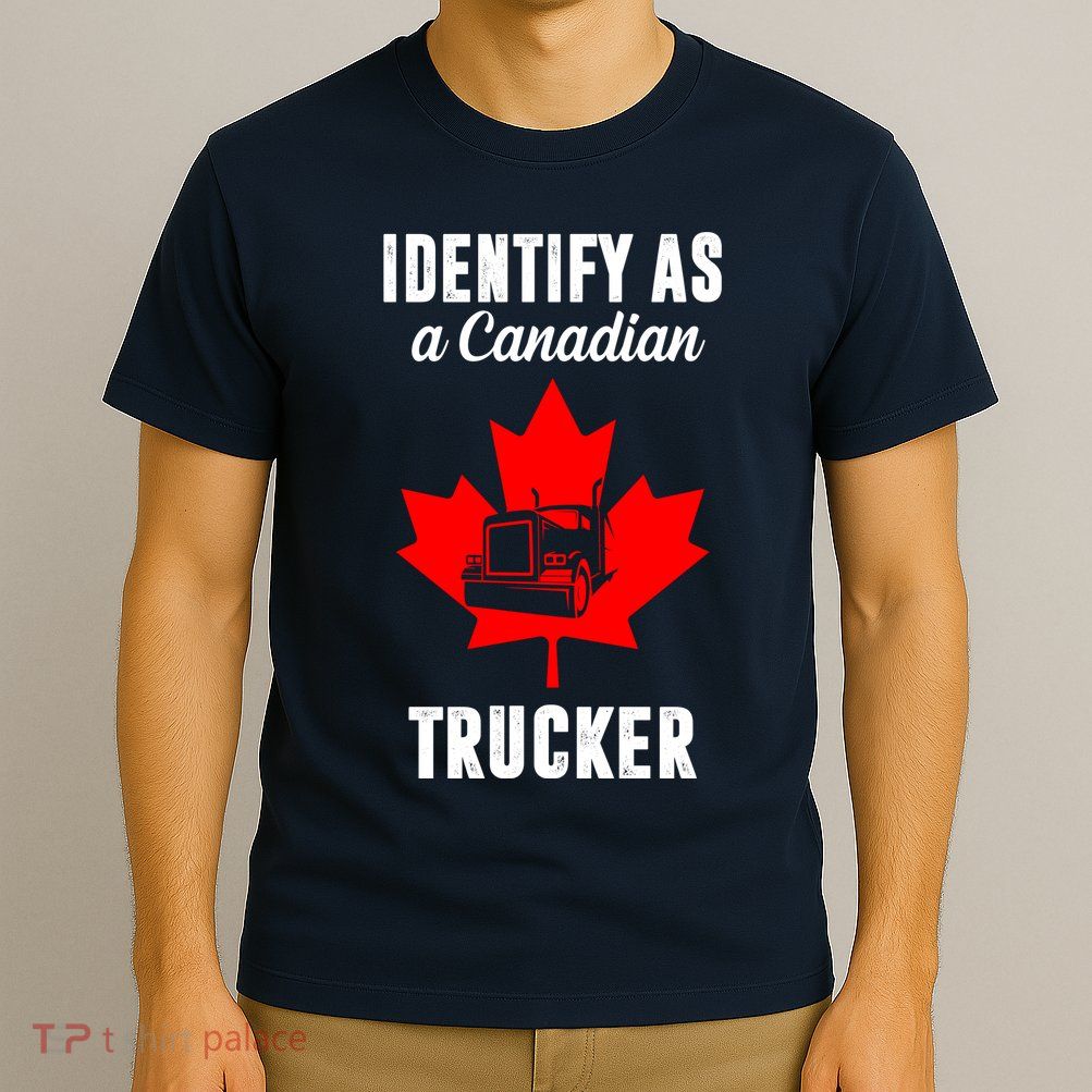 Identify As A Canadian Trucker T-Shirt