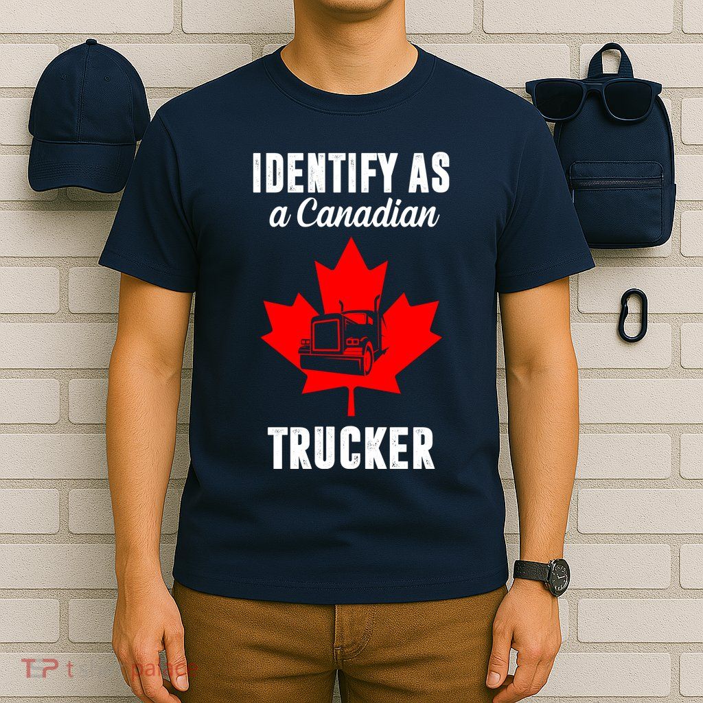 Identify As A Canadian Trucker T-Shirt