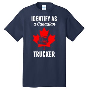 Identify As A Canadian Trucker Tall T-Shirt