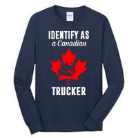 Identify As A Canadian Trucker Tall Long Sleeve T-Shirt