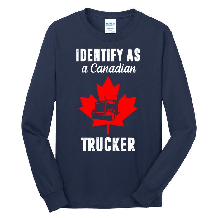 Identify As A Canadian Trucker Tall Long Sleeve T-Shirt