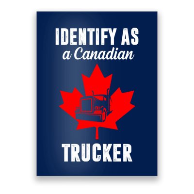 Identify As A Canadian Trucker Poster