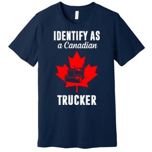 Identify As A Canadian Trucker Premium T-Shirt