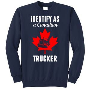 Identify As A Canadian Trucker Tall Sweatshirt