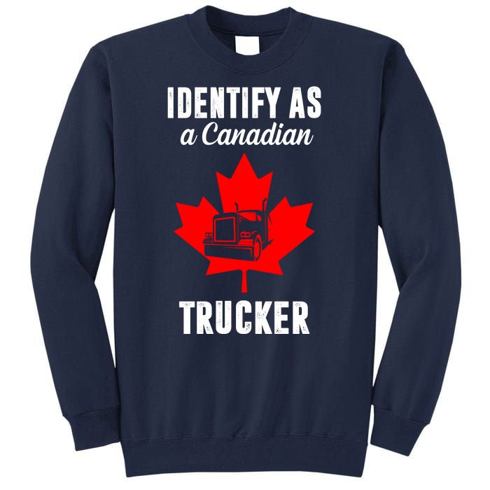 Identify As A Canadian Trucker Tall Sweatshirt