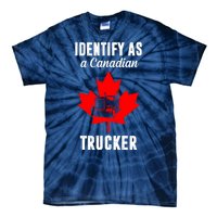 Identify As A Canadian Trucker Tie-Dye T-Shirt