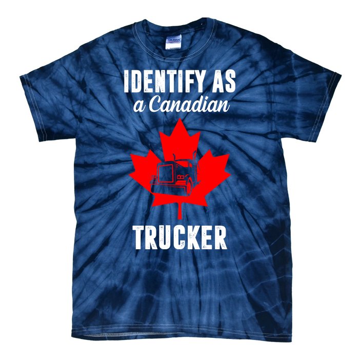 Identify As A Canadian Trucker Tie-Dye T-Shirt