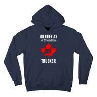 Identify As A Canadian Trucker Tall Hoodie