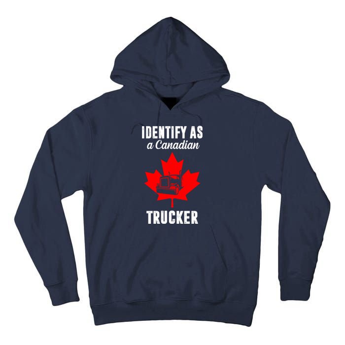 Identify As A Canadian Trucker Tall Hoodie