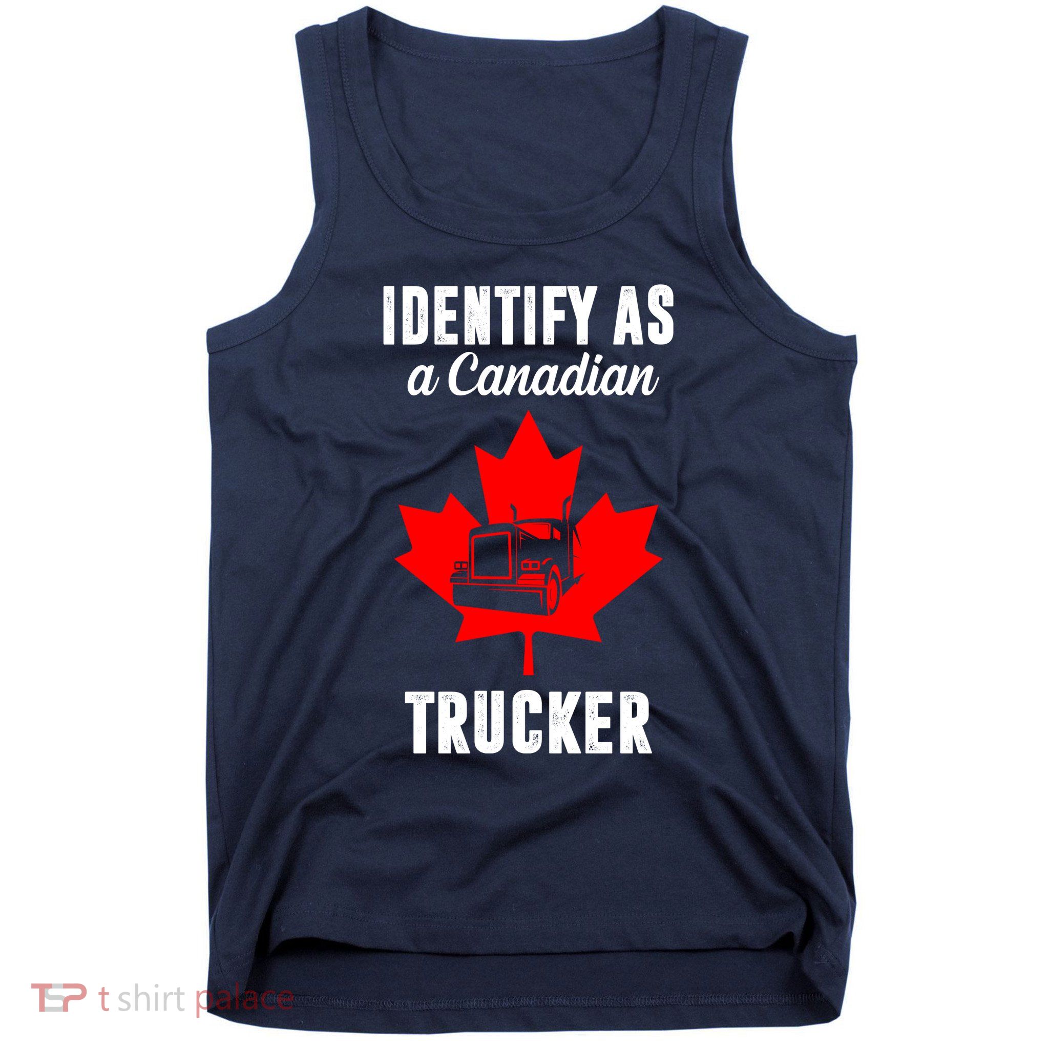 Identify As A Canadian Trucker Tank Top