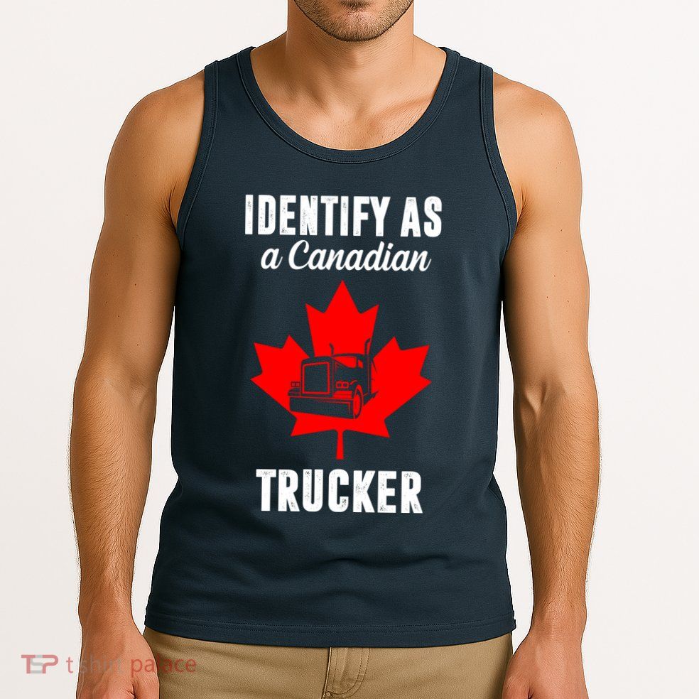 Identify As A Canadian Trucker Tank Top
