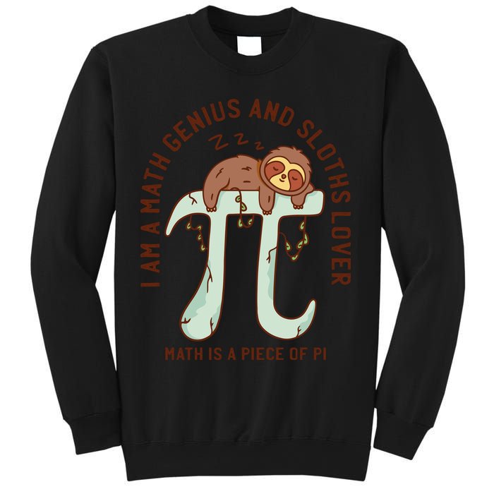 I Am A Math Genius And Sloths Lover Math Is A Piece Of Pi Sweatshirt