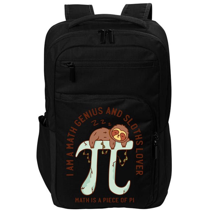 I Am A Math Genius And Sloths Lover Math Is A Piece Of Pi Impact Tech Backpack