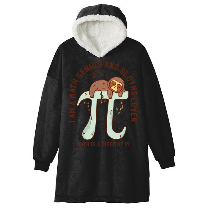 I Am A Math Genius And Sloths Lover Math Is A Piece Of Pi Hooded Wearable Blanket