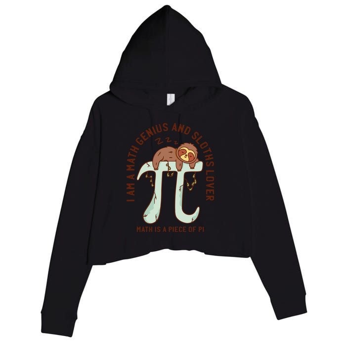 I Am A Math Genius And Sloths Lover Math Is A Piece Of Pi Crop Fleece Hoodie