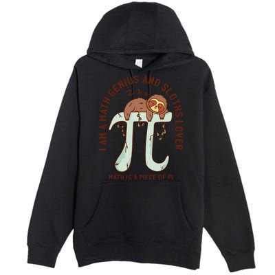I Am A Math Genius And Sloths Lover Math Is A Piece Of Pi Premium Pullover Hoodie