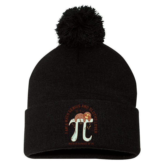 I Am A Math Genius And Sloths Lover Math Is A Piece Of Pi Pom Pom 12in Knit Beanie