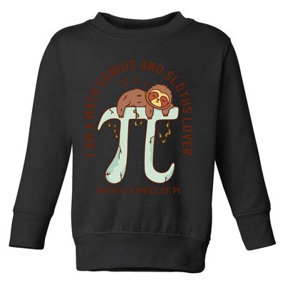 I Am A Math Genius And Sloths Lover Math Is A Piece Of Pi Toddler Sweatshirt
