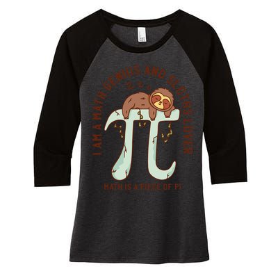 I Am A Math Genius And Sloths Lover Math Is A Piece Of Pi Women's Tri-Blend 3/4-Sleeve Raglan Shirt