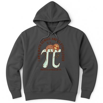I Am A Math Genius And Sloths Lover Math Is A Piece Of Pi Hoodie