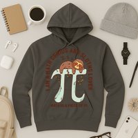 I Am A Math Genius And Sloths Lover Math Is A Piece Of Pi Hoodie