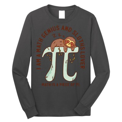 I Am A Math Genius And Sloths Lover Math Is A Piece Of Pi Long Sleeve Shirt