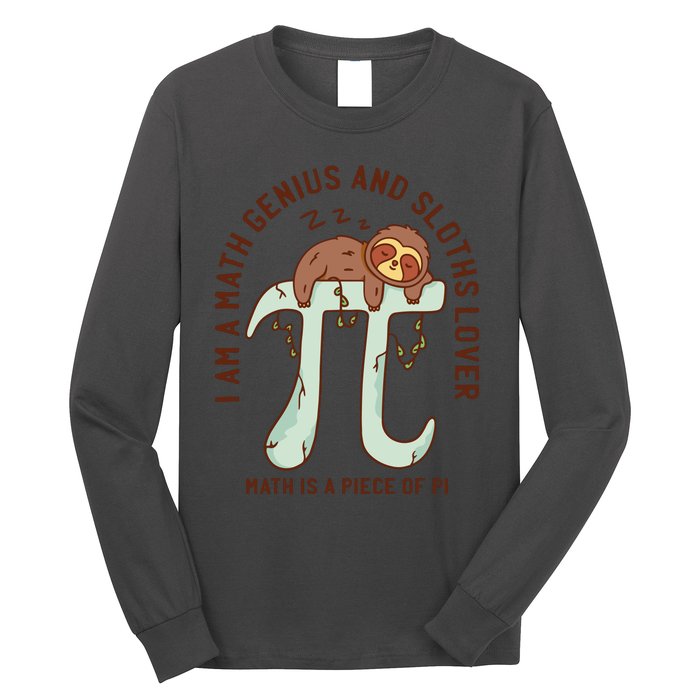 I Am A Math Genius And Sloths Lover Math Is A Piece Of Pi Long Sleeve Shirt