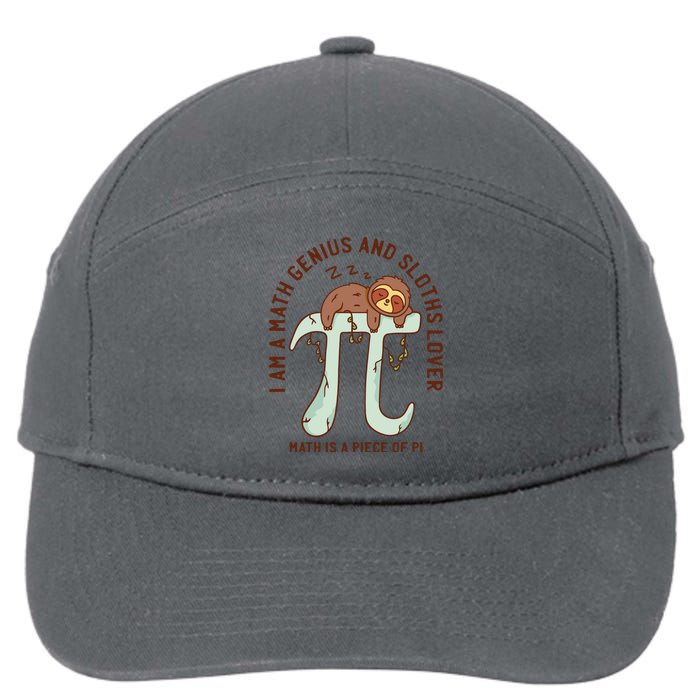 I Am A Math Genius And Sloths Lover Math Is A Piece Of Pi 7-Panel Snapback Hat