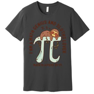 I Am A Math Genius And Sloths Lover Math Is A Piece Of Pi Premium T-Shirt