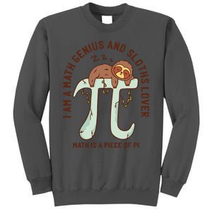 I Am A Math Genius And Sloths Lover Math Is A Piece Of Pi Tall Sweatshirt