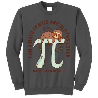 I Am A Math Genius And Sloths Lover Math Is A Piece Of Pi Tall Sweatshirt