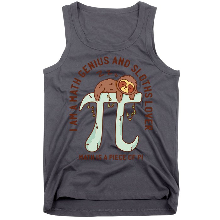 I Am A Math Genius And Sloths Lover Math Is A Piece Of Pi Tank Top