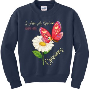 I Am A Girl And I Have Opinions Women MotherS Day Kids Sweatshirt