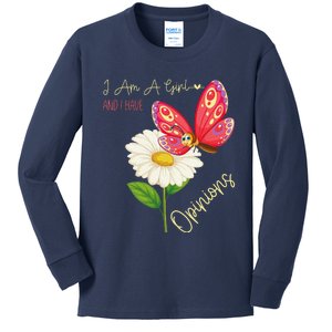 I Am A Girl And I Have Opinions Women MotherS Day Kids Long Sleeve Shirt