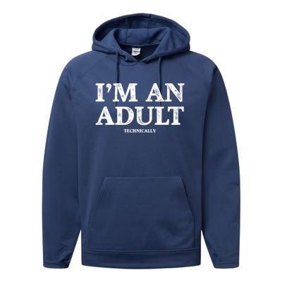 IM An Adult Technically Funny 18th Birthday Gift Performance Fleece Hoodie