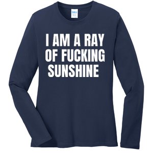 I Am A Ray Of Fucking Sunshine Ladies Long Sleeve Shirt