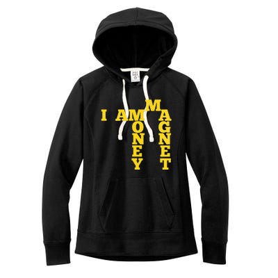 I Am A Money Magnet Women's Fleece Hoodie